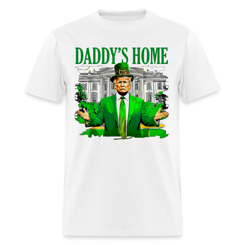 Trump Daddy's Home St Patricks Day T Shirt - white