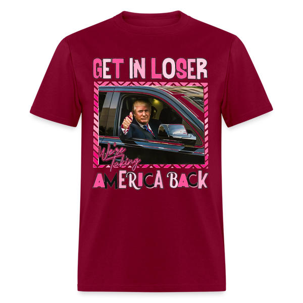 Get In Loser T Shirt - burgundy