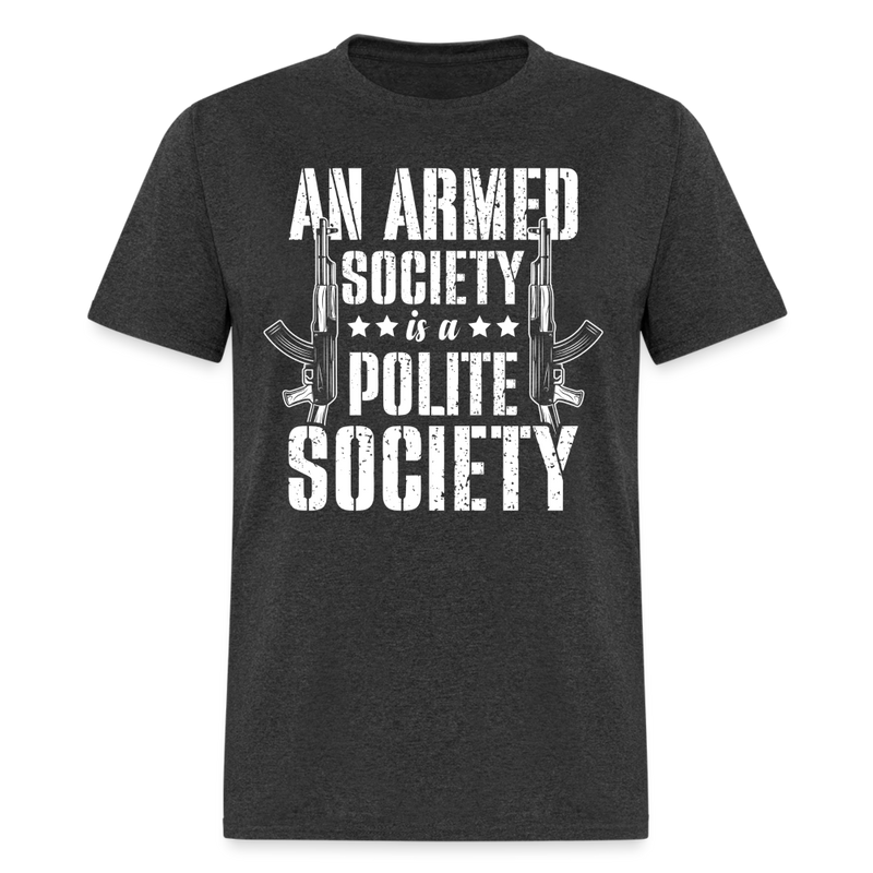 An Armed Society Is A Polite Society T Shirt - heather black