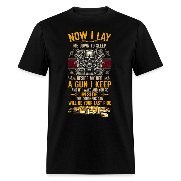 Now I Lay Me Down To Sleep Beside My Bed A Gun I Keep T Shirt - black