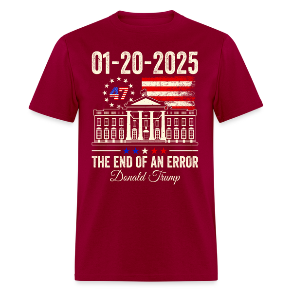 01-20-2025 The End of an Error President Inauguration T Shirt - dark red