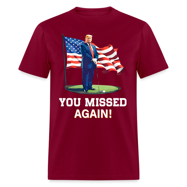 You Missed Again T Shirt - burgundy