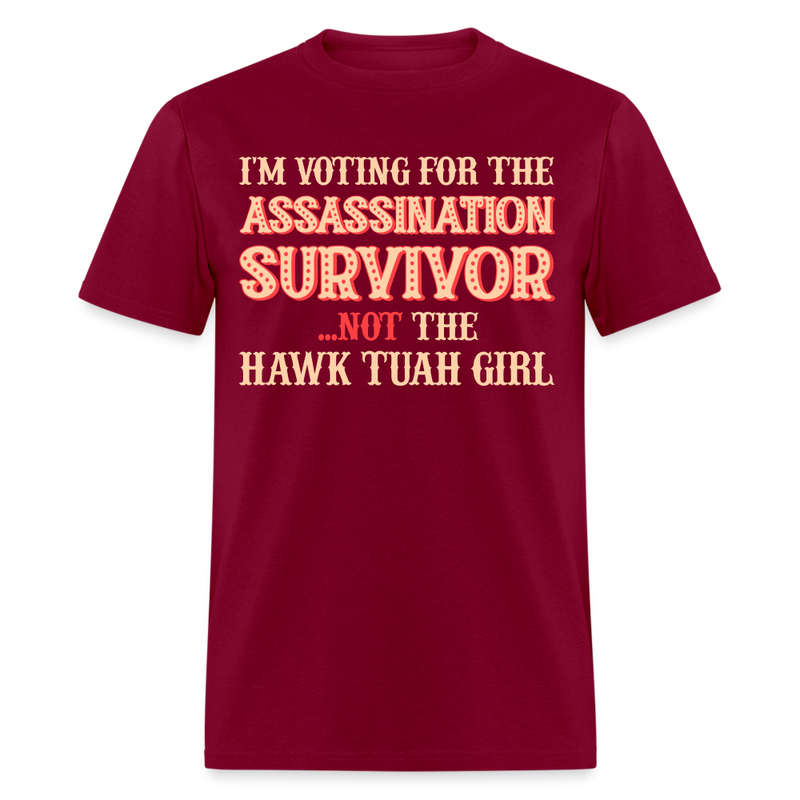 I'm Voting For The Assassination Survivor T Shirt - burgundy