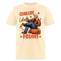 Chilling Like A Felon T Shirt - natural