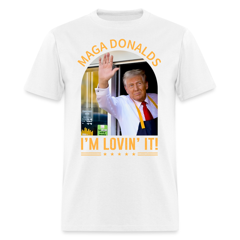 Funny MAGA Donalds I'm Lovin' It T Shirt - white