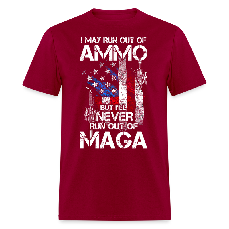 I May Run Out Of Ammo T Shirt - dark red