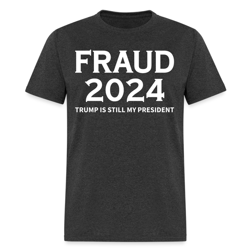 Fraud 2024 T Shirt - heather black