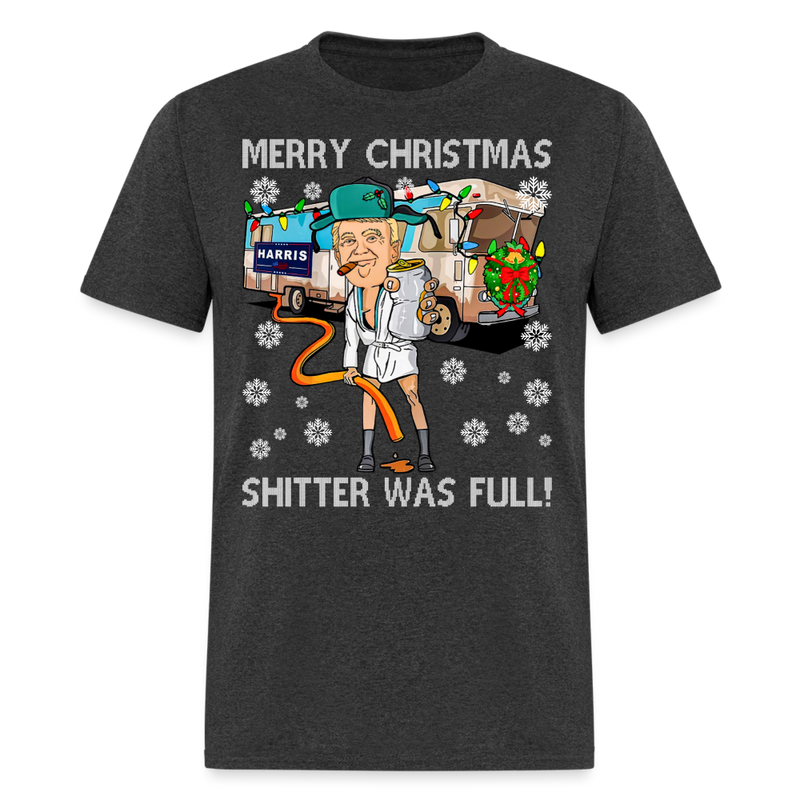 Merry Christmas Shitter Was Full T Shirt - heather black