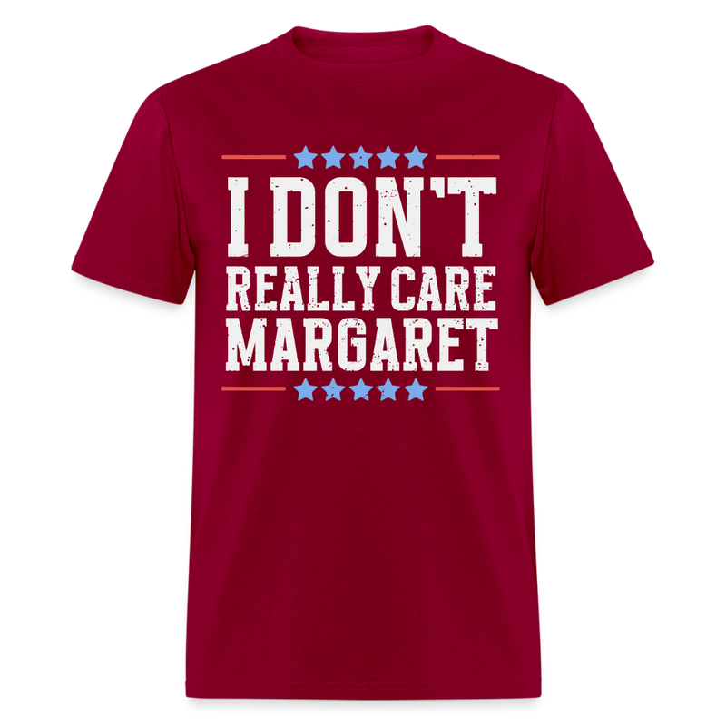 I Don't Really Care Margaret T Shirt - 4 - dark red