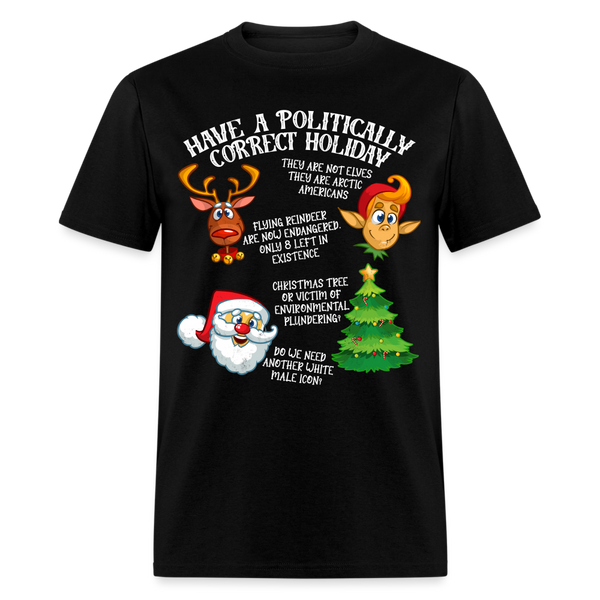 Have A Politically Correct Holiday T Shirt - black