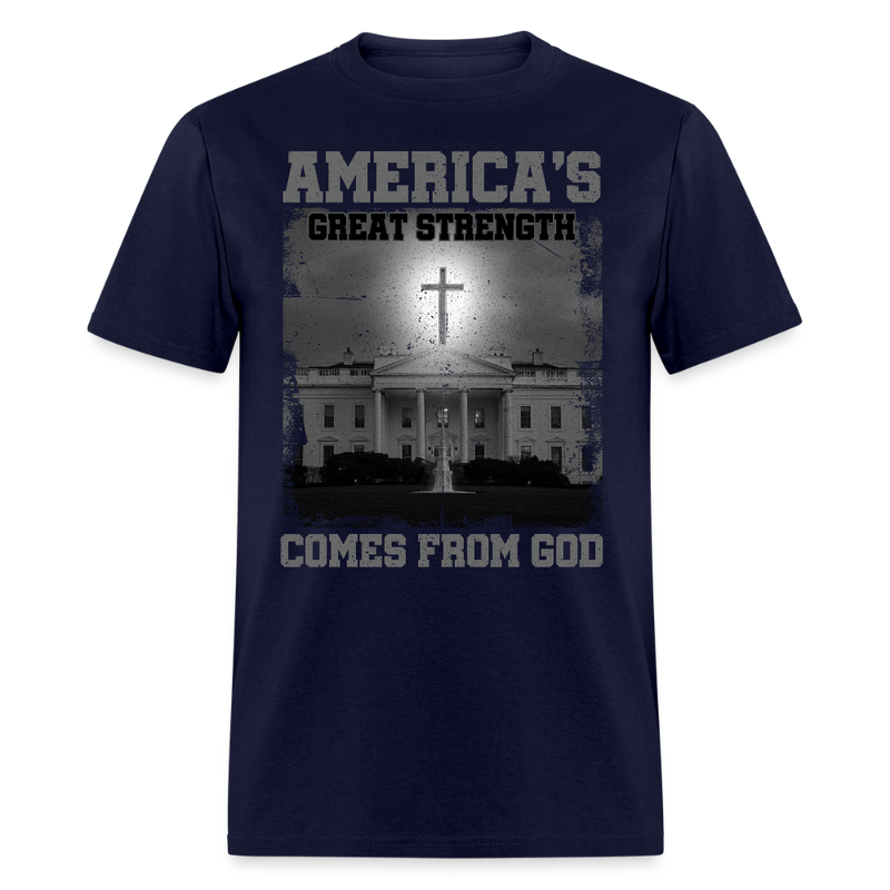 America’s Great Strength Comes from God T Shirt - navy