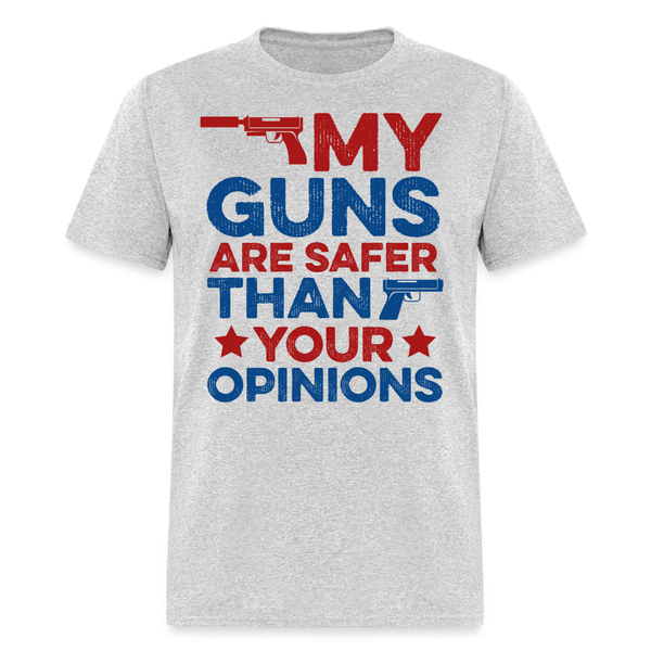 My Guns Are Safer Than Your Opinions T Shirt - heather gray