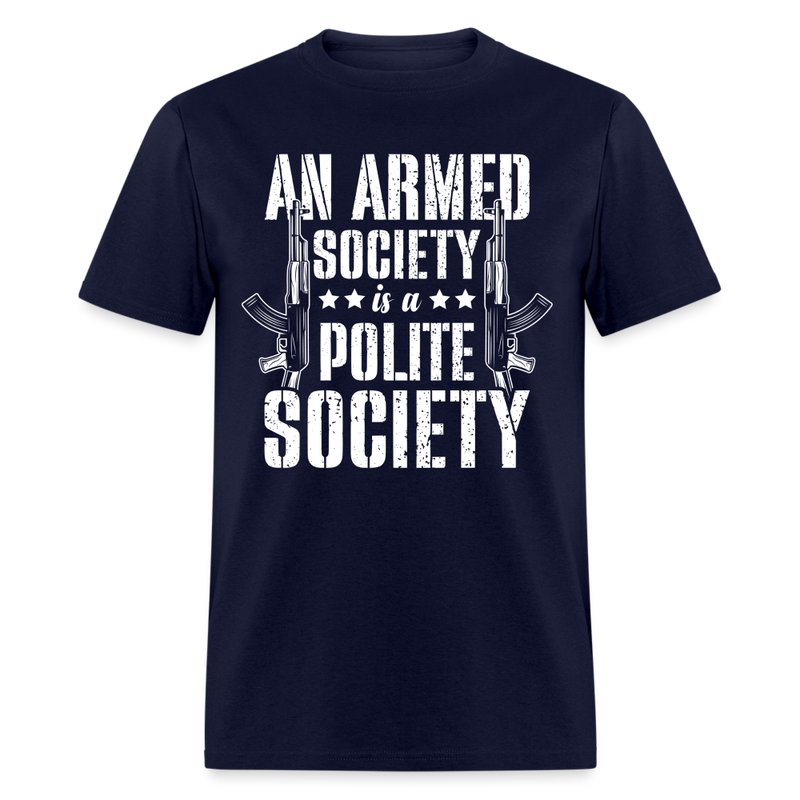 An Armed Society Is A Polite Society T Shirt - navy