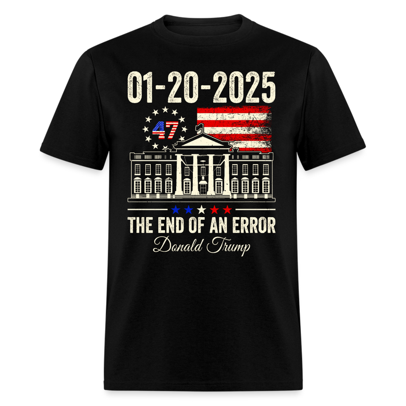 01-20-2025 The End of an Error President Inauguration T Shirt - black