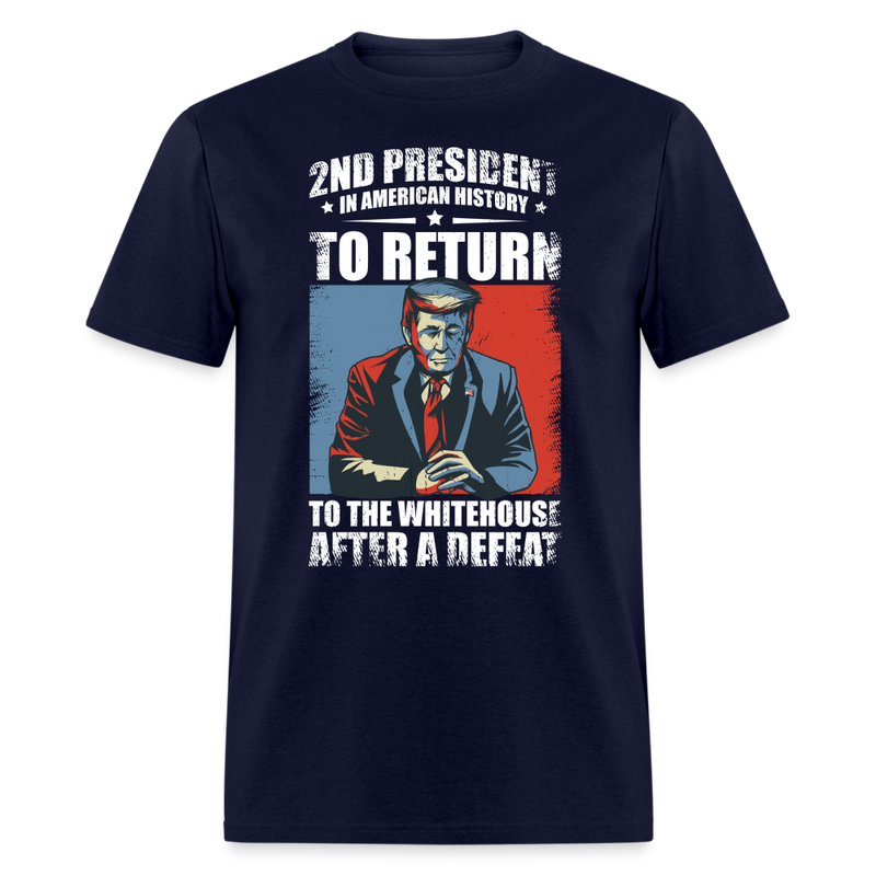 2nd President In American History To Return T Shirt - navy