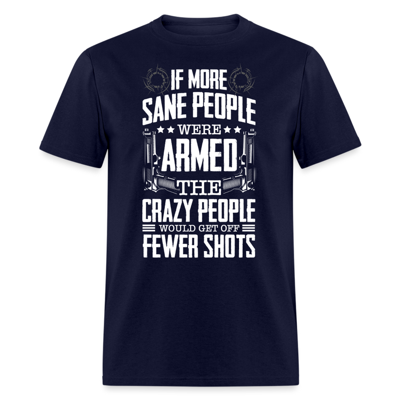 If More Sane People Were Armed T Shirt - navy