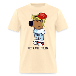 Just A Chill Trump T Shirt - natural