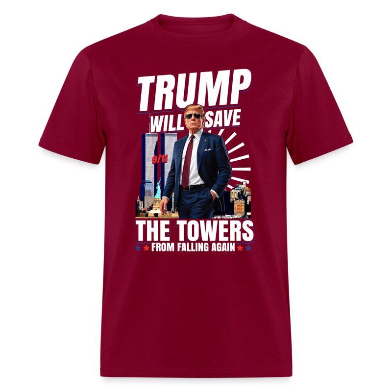 Trump Will Save The Towers T Shirt - burgundy