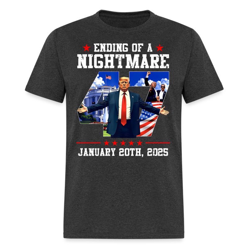 Ending Of A Nightmare Inauguration Day T Shirt - heather black