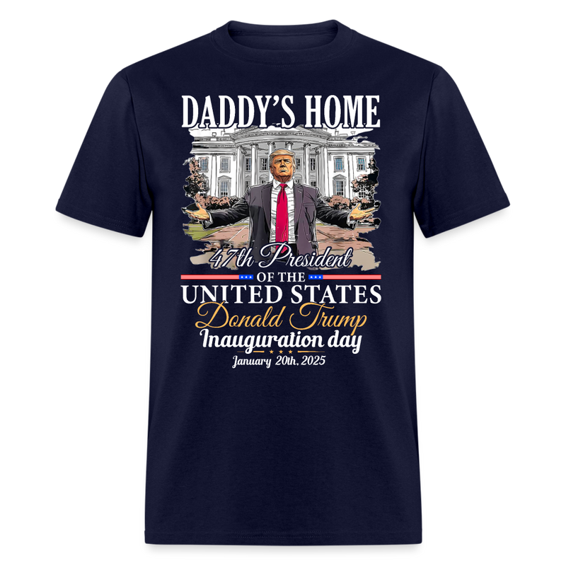 Trump Daddy's Home President Inauguration Day T Shirt - navy