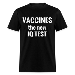 Vaccines The New IQ Test T Shirt - black