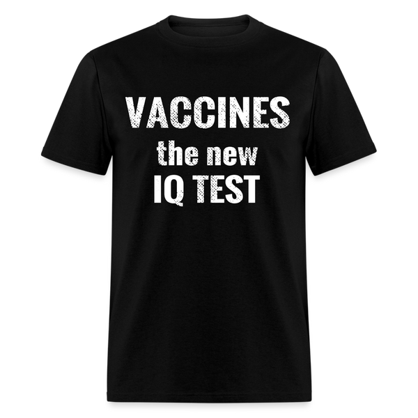 Vaccines The New IQ Test T Shirt - black