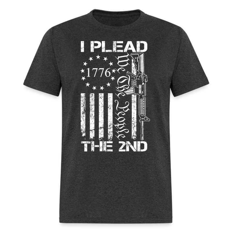 I Plead The 2nd Amendment We The People T Shirt - heather black