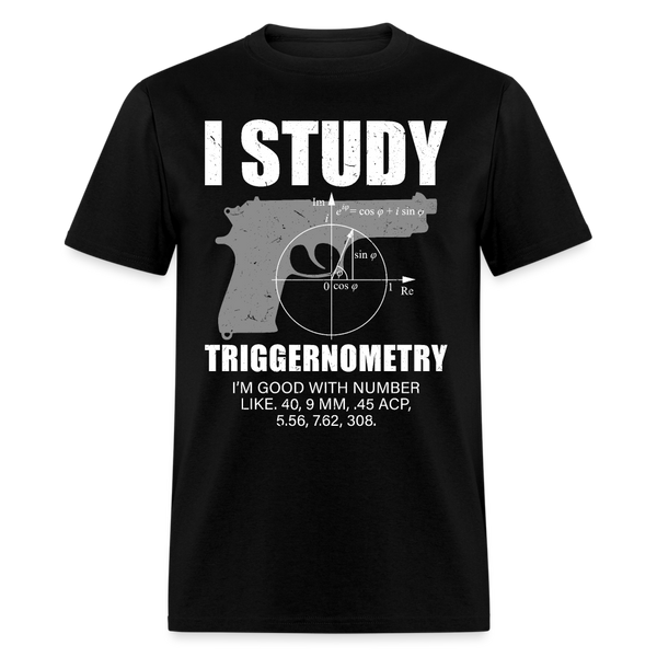 I Study Triggernometry T Shirt - black