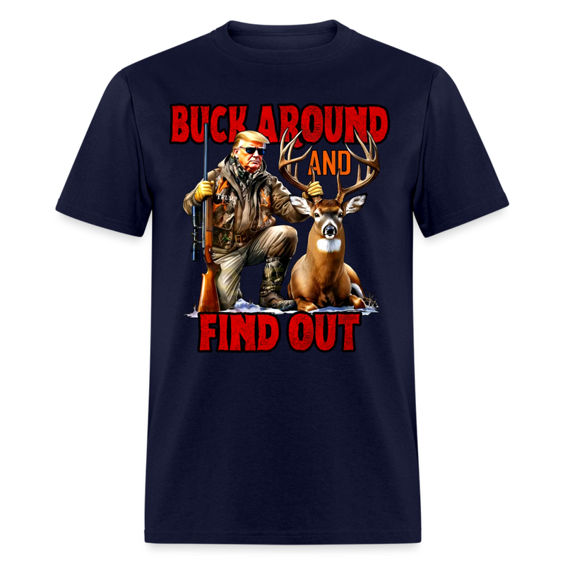 Buck Around And Find Out Trump Hunting T Shirt - navy