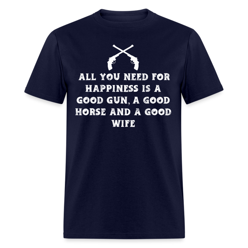 All You Need For Happiness Is A Good Gun T Shirt - navy