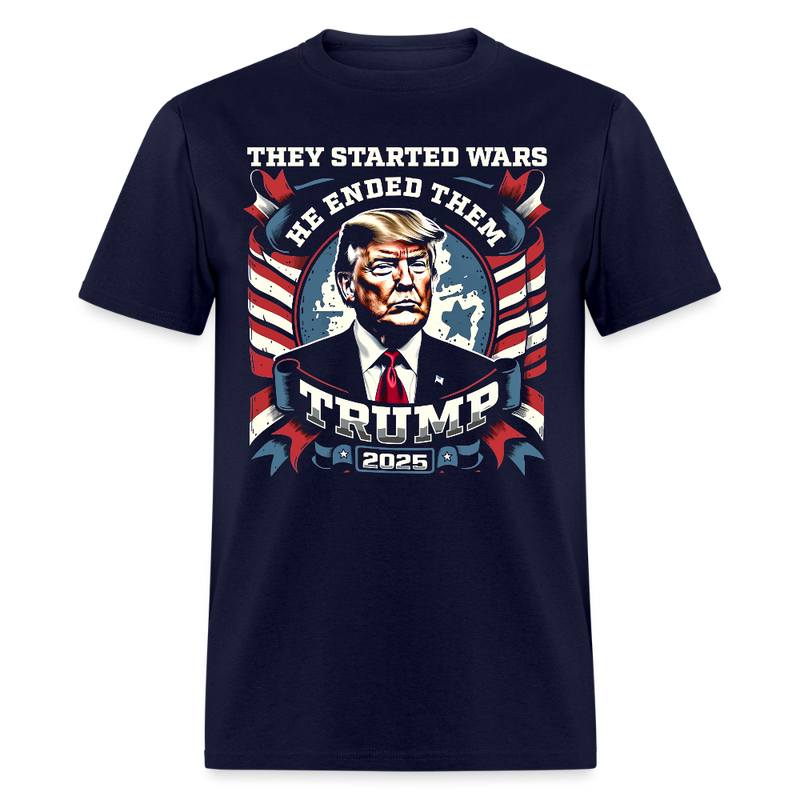 They Started Wars He Ended Them Trump 2025 T Shirt - navy