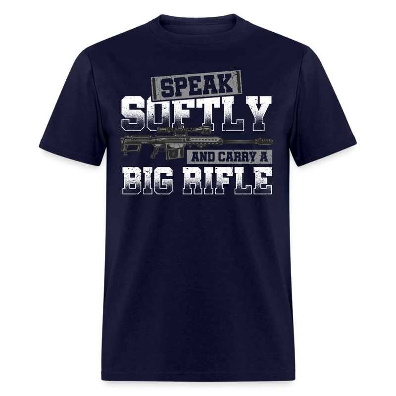 Speak Softly and Carry a Big Rifle T Shirt - navy