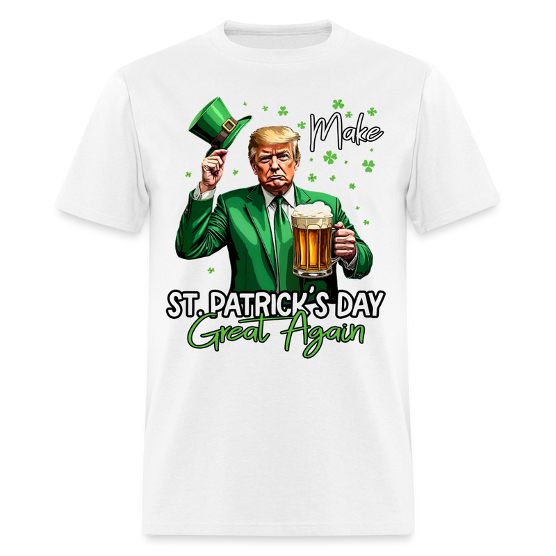 Trump Make Saint Patricks Day Great Again T Shirt - white