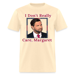 I Don't Really Care Margaret T Shirt - natural