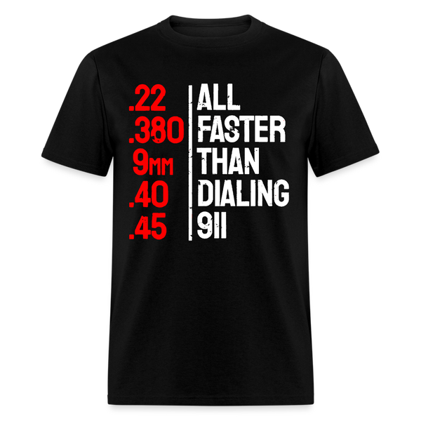 All Faster Than Dialing 911 T Shirt - black