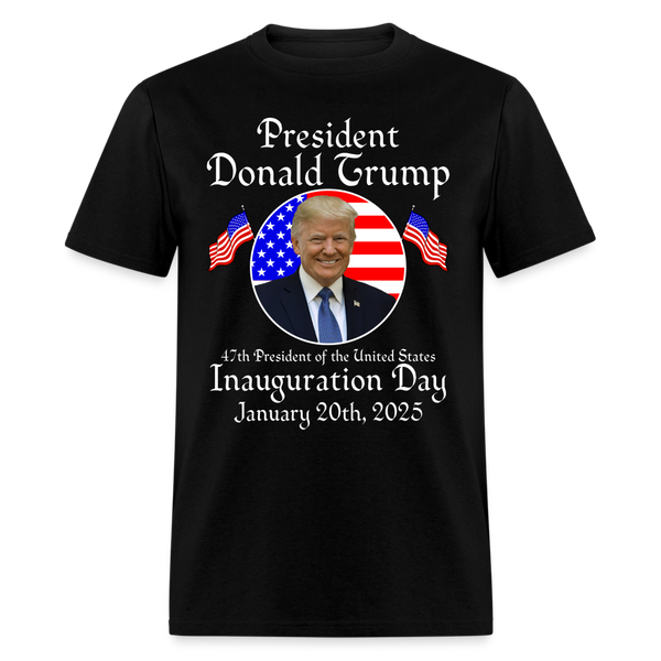 Inauguration Day 2025 47th USA President T Shirt - black