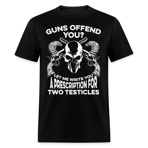 Guns Offend You T Shirt - black