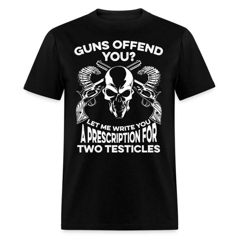 Guns Offend You T Shirt - black