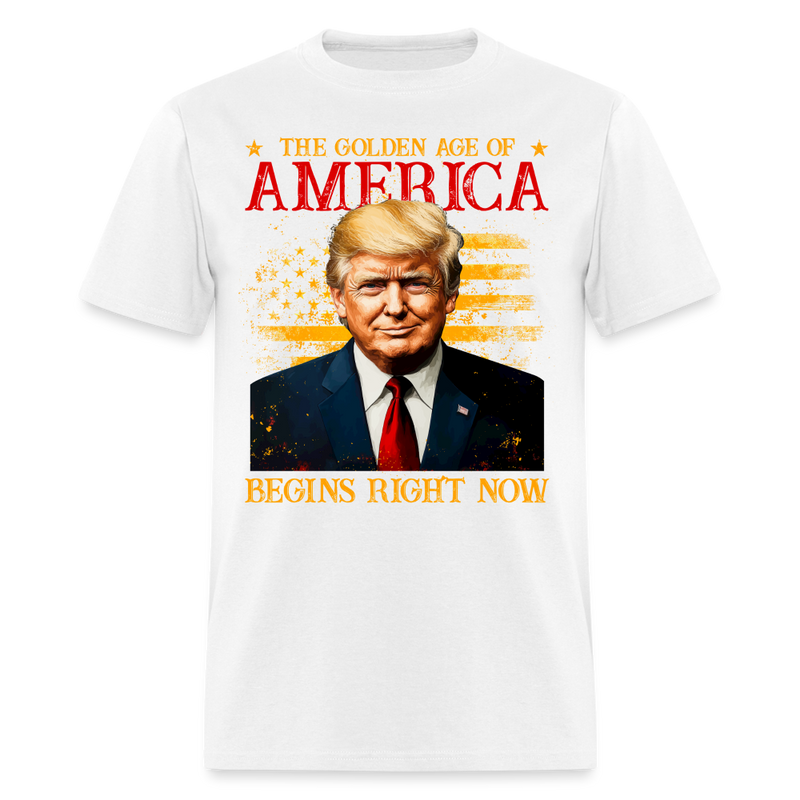 The Golden Age Of America Begins Right Now T Shirt - white