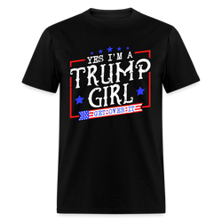 Yes I'm A Trump Girl Get Over It T Shirt - black