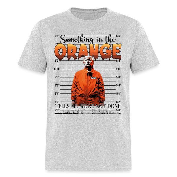 Something In The Orange T Shirt - heather gray