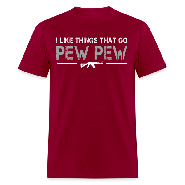 I Like Things That Go Pew Pew T Shirt - dark red