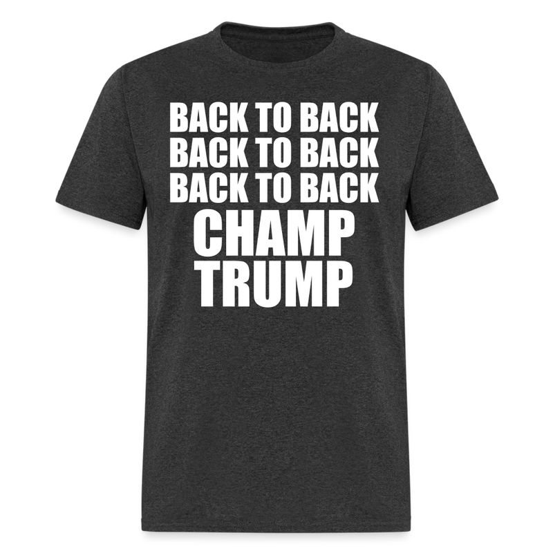 Back To Back Champ Trump T Shirt - heather black