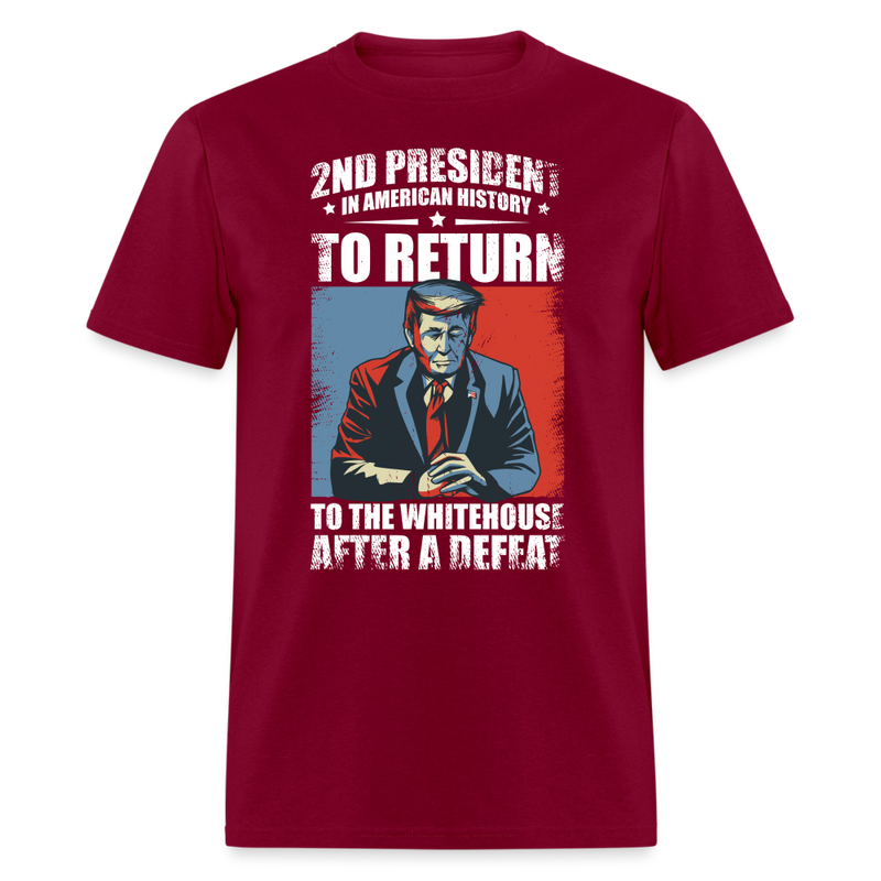 2nd President In American History To Return T Shirt - burgundy