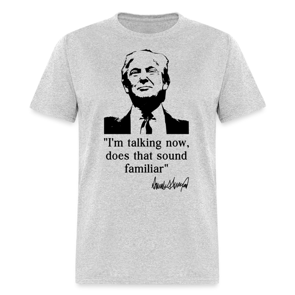 I'm Talking Now T Shirt - heather gray