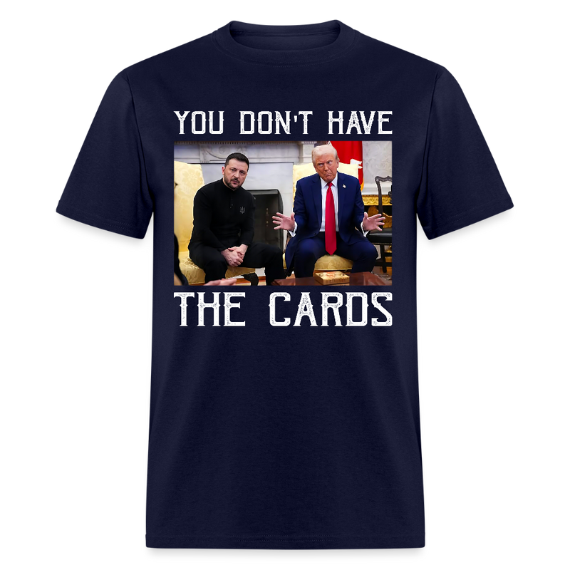 You Don’t Have the Cards T Shirt - 4 - navy