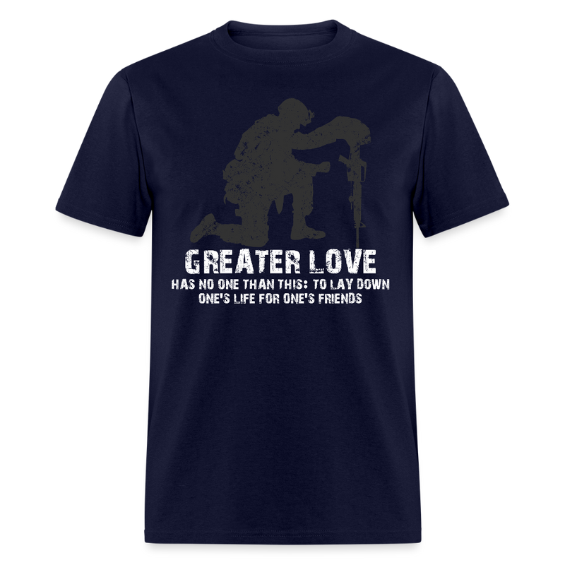 Greater Love Has No One Than This T Shirt - navy