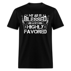 My AR is Blessed and Highly Favored T Shirt - black