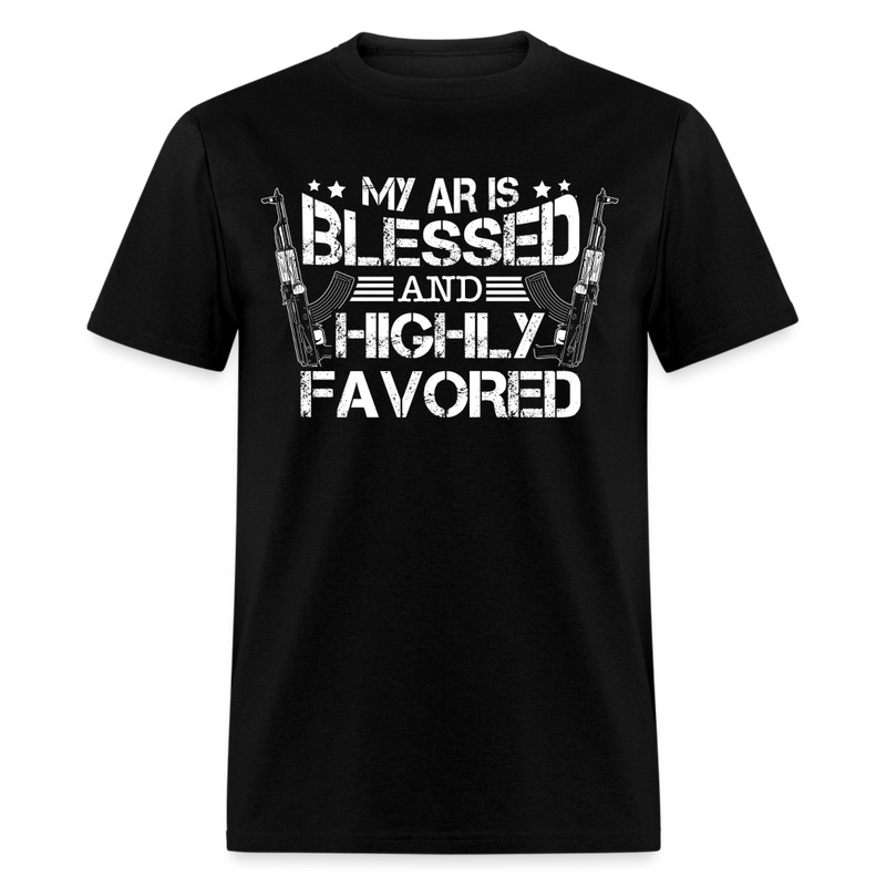 My AR is Blessed and Highly Favored T Shirt - black