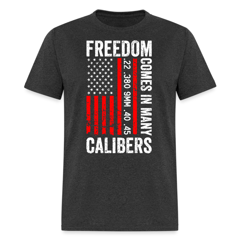 Freedom Comes In Many Calibers T Shirt - heather black